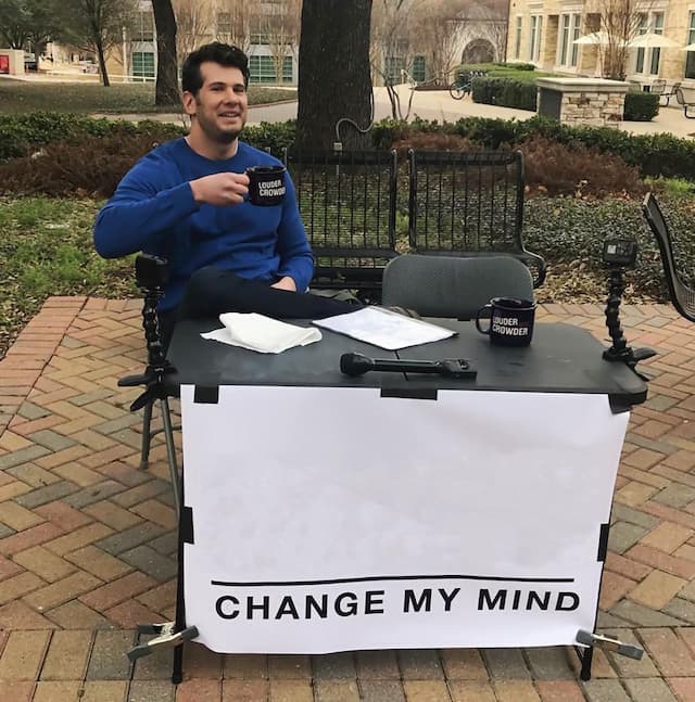 Change My Mind Meme Generator